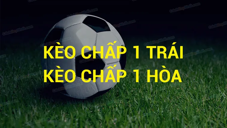 Chiến Thuật Soi Kèo Chấp 1 Tại 7M Hiệu Quả Và Chính Xác Nhất